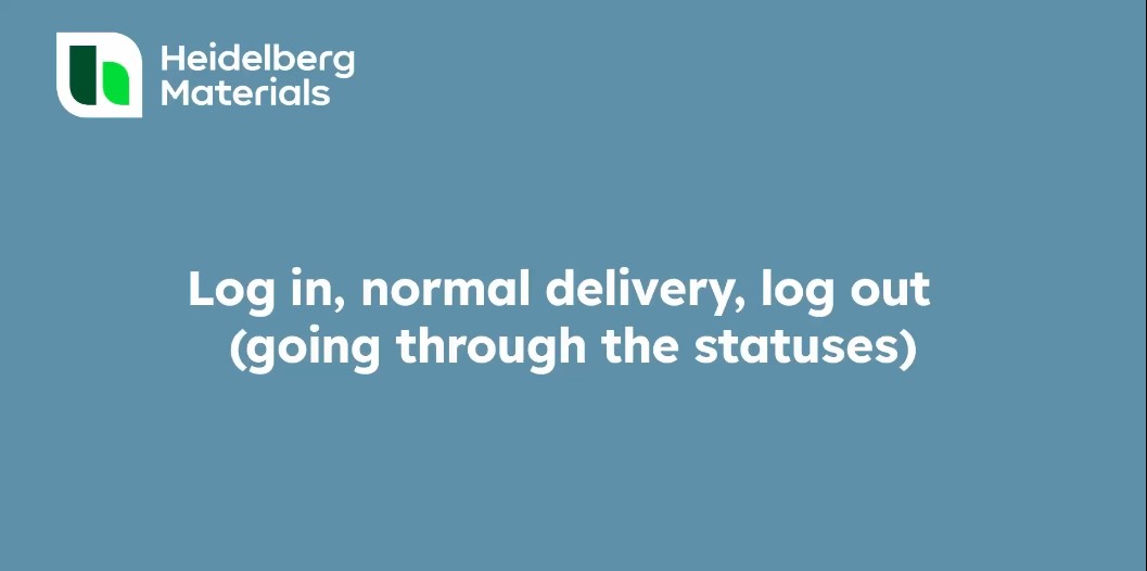 Heidelberg Materials instructional text on delivery and status logging process.